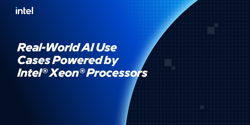Real-World Use Cases Powered by Intel® Xeon® Processors