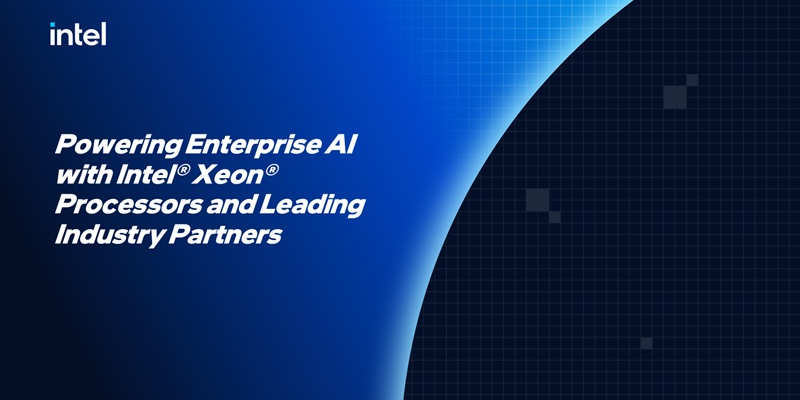 Powering Enterprise AI with Intel® Xeon® Processors and Leading Industry Partners