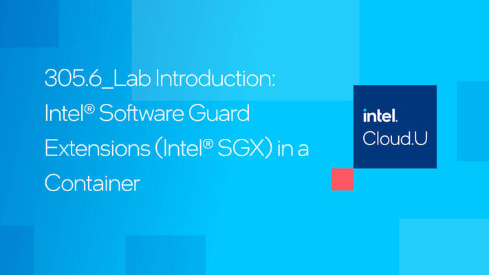 Chapter 1:Intel® Software Guard Extensions (Intel® SGX) in a Container