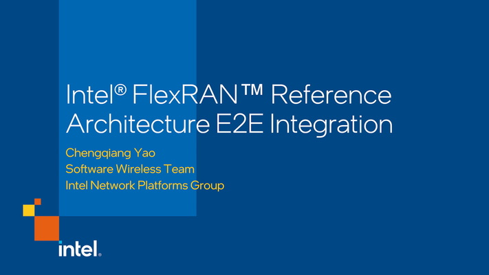 Chapter 1: Intel® FlexRAN™ Reference Architecture E2E Integration