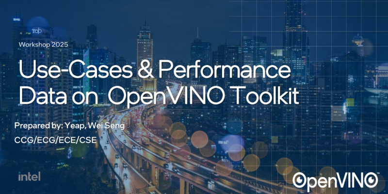 Use-Cases & Performance Data on OpenVINO&trade; Toolkit