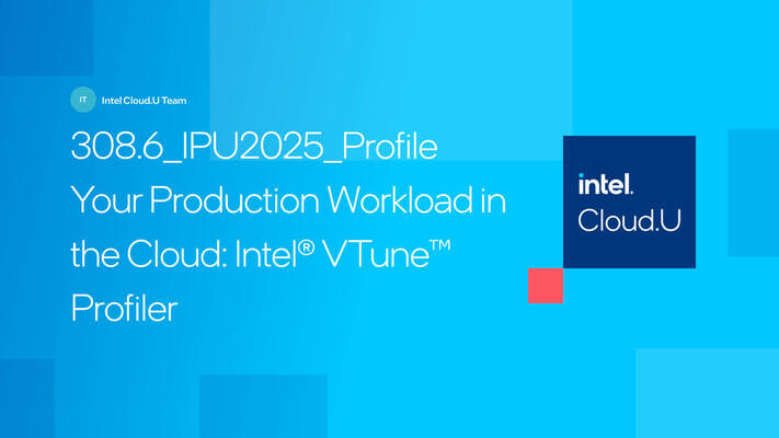 Chapter 1:Profile Your Production Workload in the Cloud: Intel® VTune Profiler