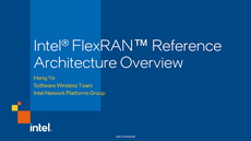 Intel&reg; FlexRAN&trade; Reference Architecture Overview